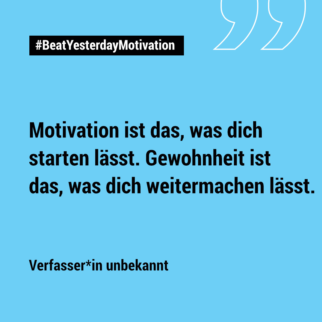 Spruch zur Motivation von unbekanntem Verfasser