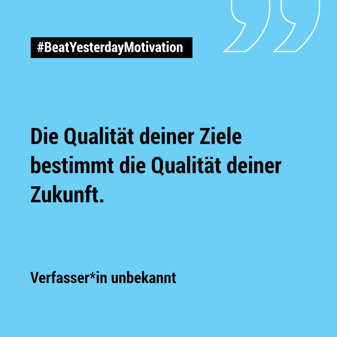 Spruch zur Motivation von unbekanntem Verfasser