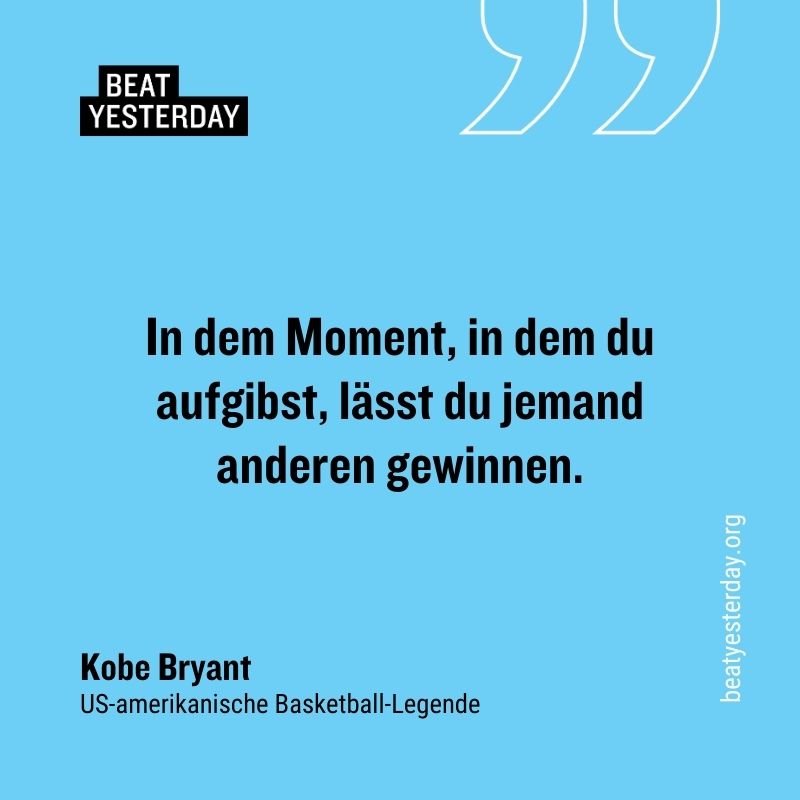 Motivierender Spruch von Kobe Bryant: „In dem Moment, in dem du aufgibst, lässt du jemand anderen gewinnen.“