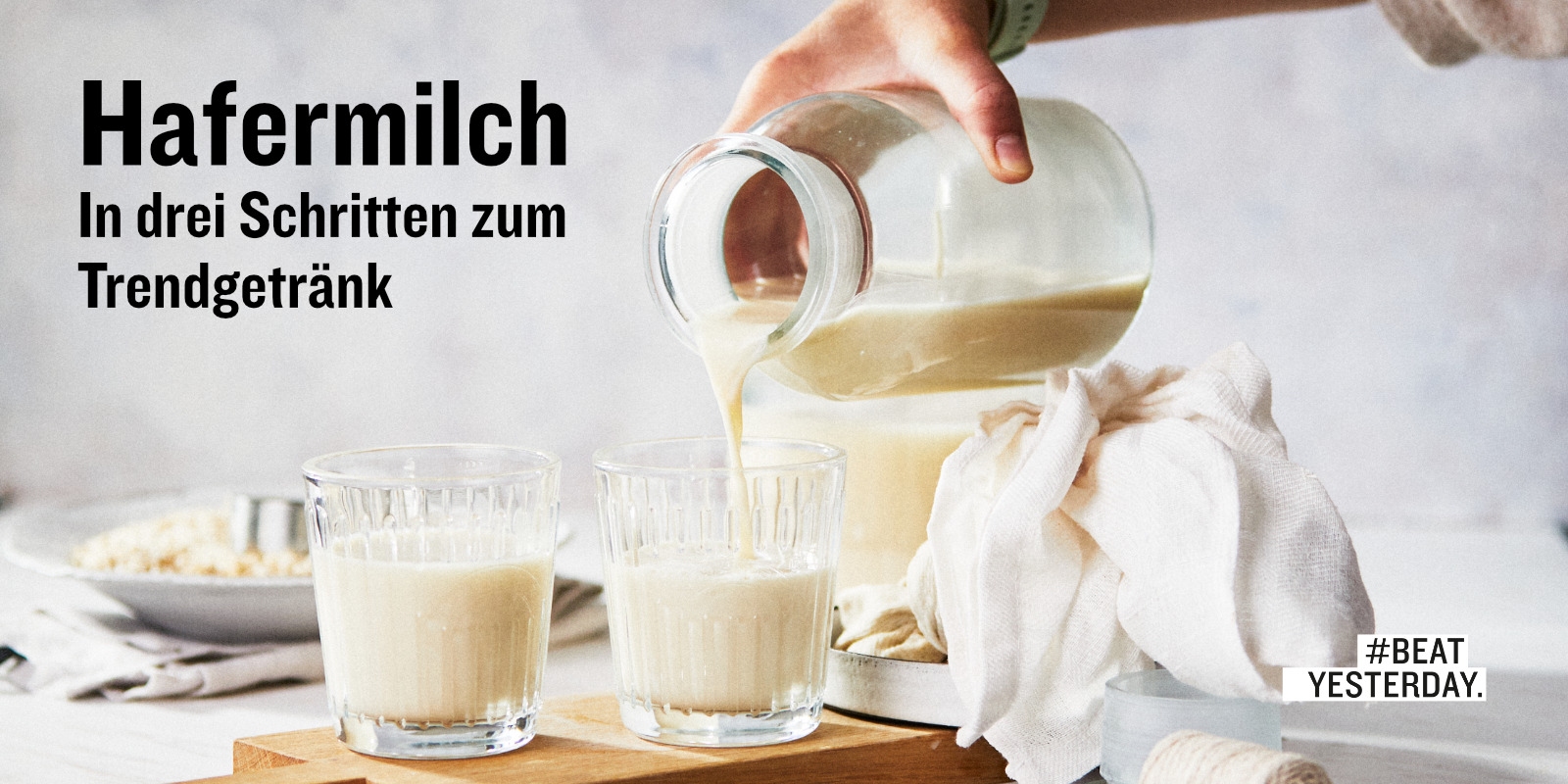 Hafermilch selber machen So gelingt es ganz einfach BeatYesterday
